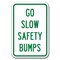 Signmission Safety Sign, 12 in Height, Aluminum, 18 in Length, Slow Down - Go Slow A-1218 Slow Down -  Go Slow - alternate 1
